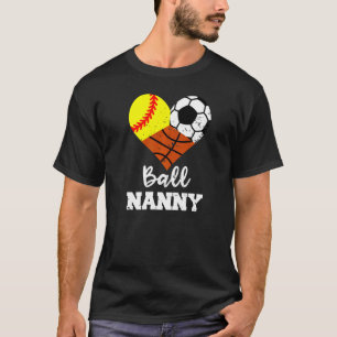 Ball Nanny Heart Softball Soccer Basketball Nanny T-Shirt