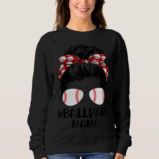 Ball Park Mama Baseball Softball Mother's Day Mom  Sweatshirt (Vorderseite)