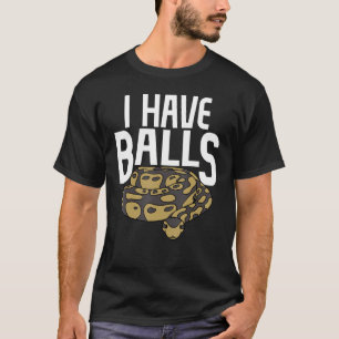 Ball Python Schlange Ich habe Balls T-Shirt