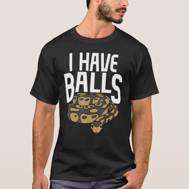 Ball Python Schlange Ich habe Balls T-Shirt (Vorderseite)