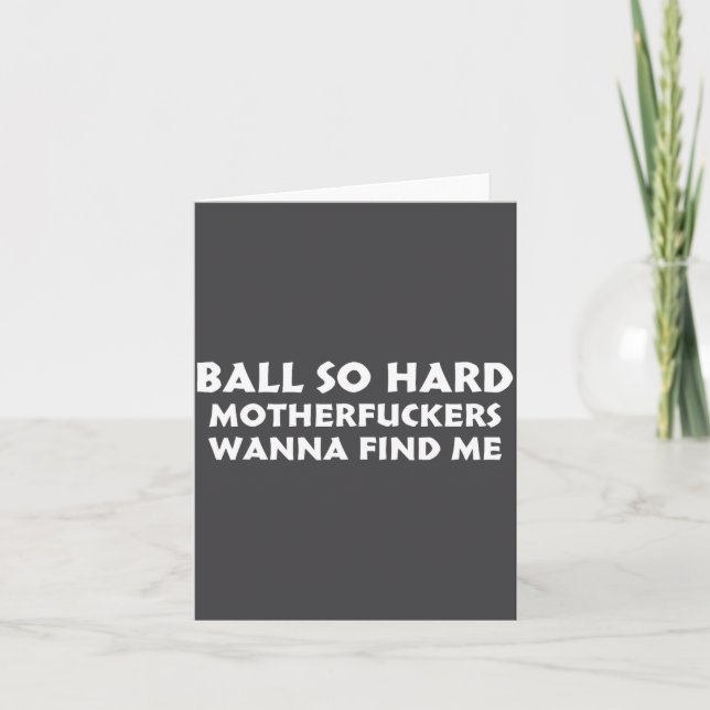 Ball So Hard Motherforers W Find Me Funny Quote  Karte (Vorderseite)