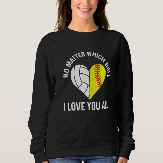 Baller für einen Softball- und Volleyballspieler Sweatshirt (Vorderseite)