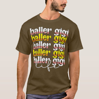Baller Gigi Life Softball Baseball Gigi Oma  T-Shirt