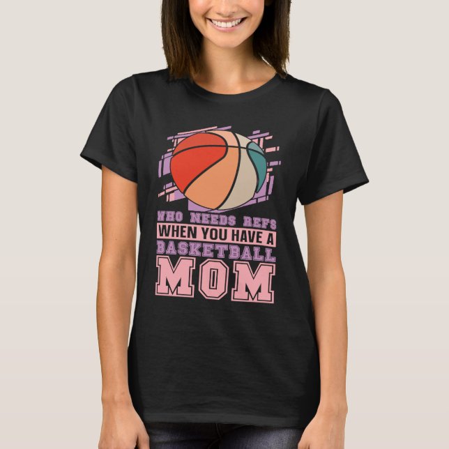 Baller Mother  Streetball Player Bball Hoops Baske T-Shirt (Vorderseite)