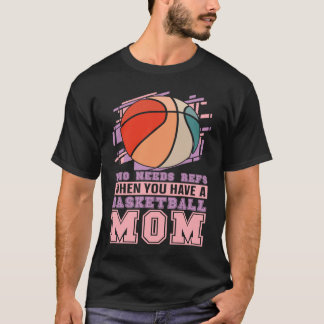 Baller Mother  Streetball Player Bball Hoops Baske T-Shirt