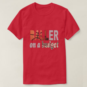 Baller On A Budget T-Shirt