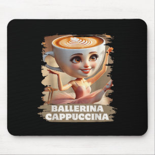 Ballerina Cappuccina Funny Italian Brainrot Meme B Mousepad