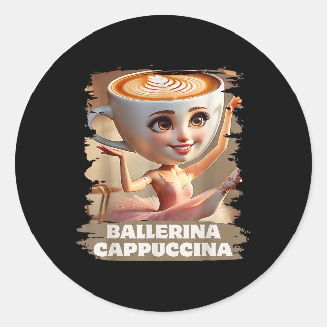 Ballerina Cappuccina Funny Italian Brainrot Meme B Runder Aufkleber (Vorderseite)