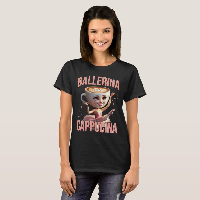 Ballerina Cappuccina - Italian Brainrot Meme T-Shirt (Vorne ganz)
