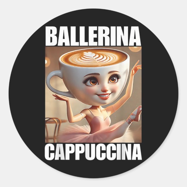 Ballerina Cappuccina - Italienisch Brainrot Meme Runder Aufkleber (Vorderseite)