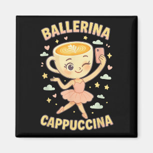 Ballerina Cappuccina Italienisch Brainrot Viral Me Magnet
