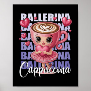 Ballerina Cappuccino - mit einem rosa Herz in ihre Poster