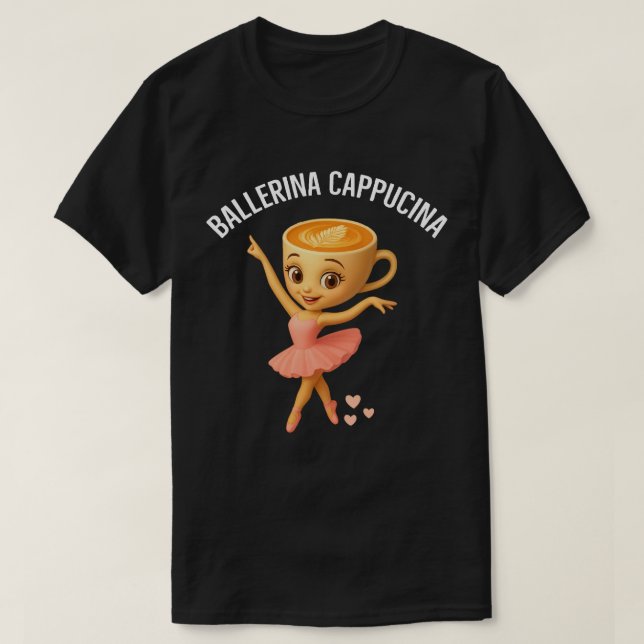 Ballerina Cappucina T-Shirt (Design vorne)