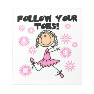 Ballerina Follow Your Toes T-Shirts und Geschenke Notizblock