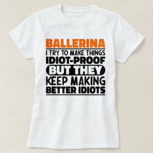 Ballerina ich versuche, die Dinge Lustige Sprüche  T-Shirt
