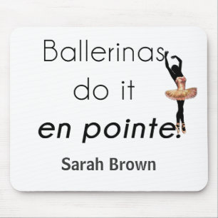 Ballerinas so! mousepad