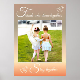 Ballet Best Friends Dance Quote & Foto Poster