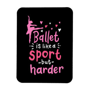 Ballet Dance ist wie ein Sport, aber schwieriger Magnet