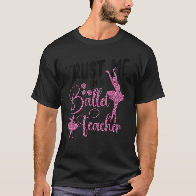 Ballet Dancer Dance Girl Ballerina Ballet Teacher  T-Shirt (Vorderseite)
