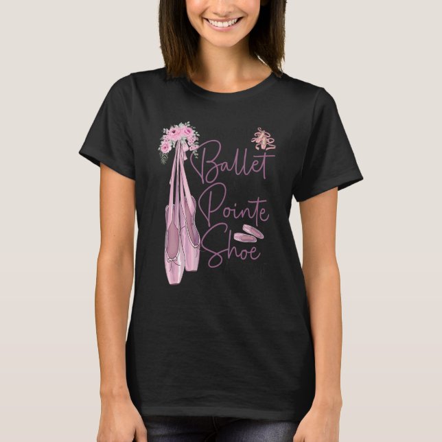Ballet Dancer Dance Girl Ballerina Pointe Shoe Liv T-Shirt (Vorderseite)