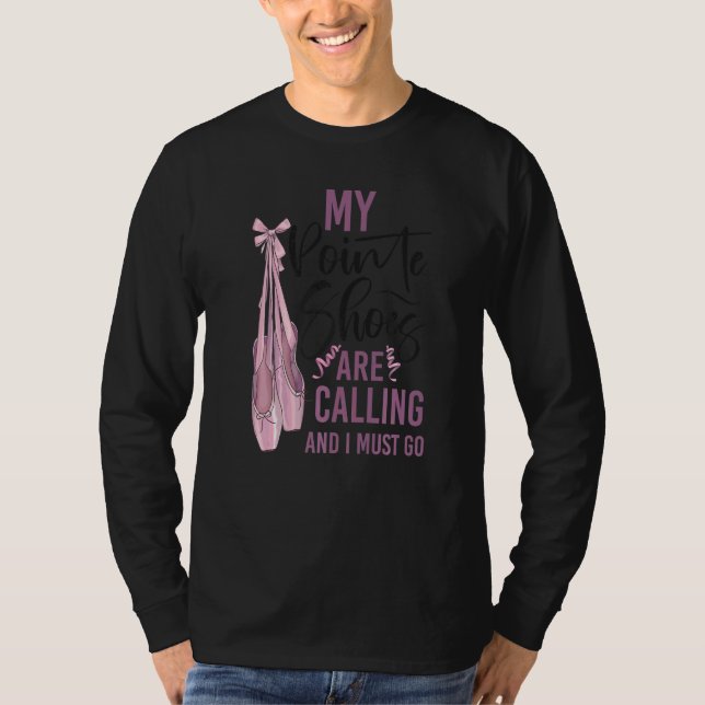 Ballet Dancer Dance Girl Ballerina Pointe Shoe My  T-Shirt (Vorderseite)