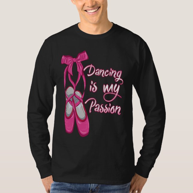 Ballet  Dancing is my Passion  Ballerina T-Shirt (Vorderseite)
