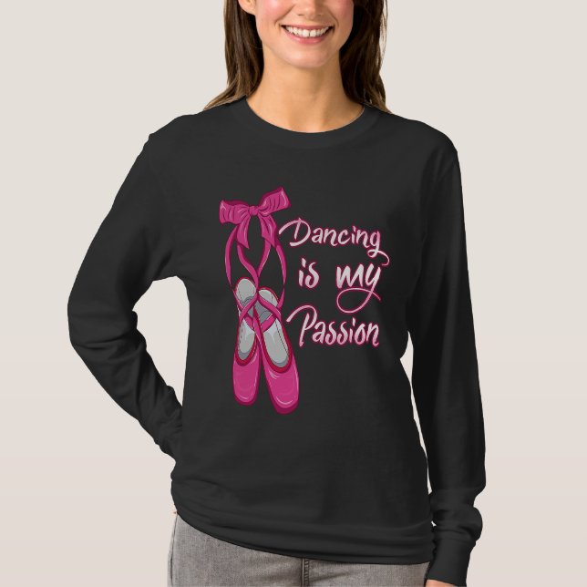 Ballet  Dancing is my Passion  Ballerina T-Shirt (Vorderseite)