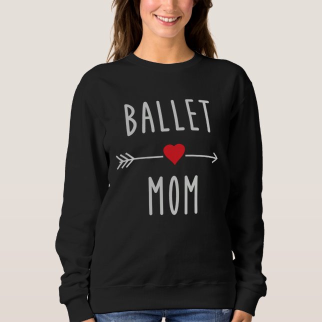 Ballet Mom  Dancing Mama  Ballet  Womens Sweatshirt (Vorderseite)