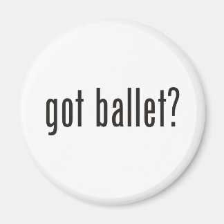 Ballett got? magnet