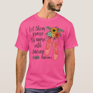 Ballett Lasst uns seinen Namen im Tanz preisen Psa T-Shirt