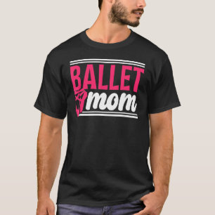 Ballett Mama Tanz Hobby Ballerina Tänzerin Mama T-Shirt
