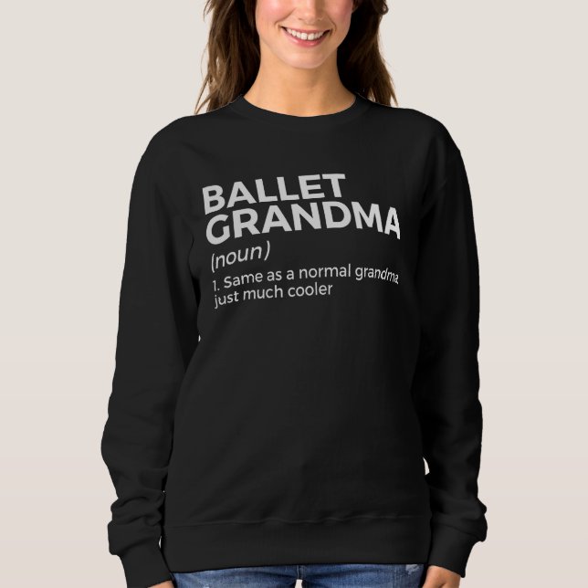 Ballett Oma Definition Tanz 2 Sweatshirt (Vorderseite)