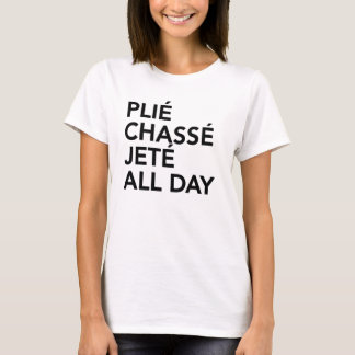 Ballett-T - Shirt plie Chasse Jete den ganzen Tag