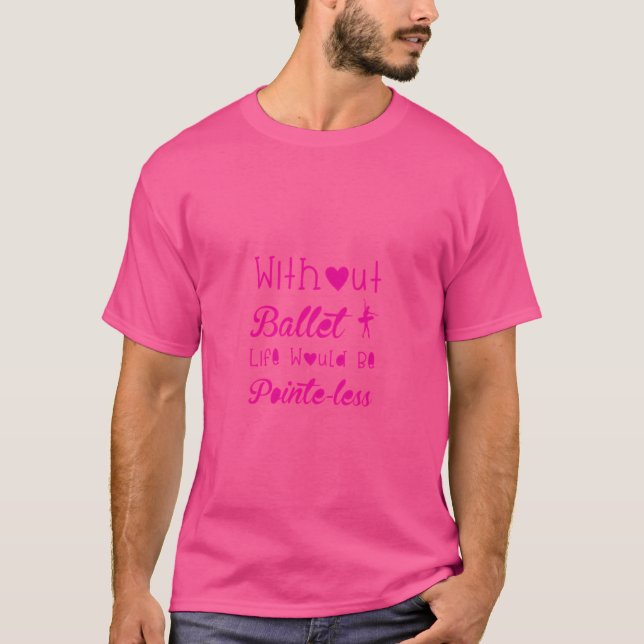 Ballett Tanz Tanztänzer T-Shirt (Vorderseite)