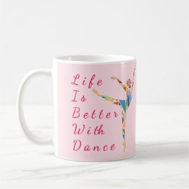 Ballett-Tasse: Das Leben ist besser Kaffeetasse