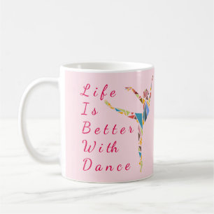 Ballett-Tasse: Das Leben ist besser Kaffeetasse
