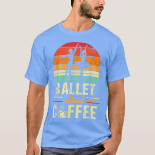 Ballett und Kaffee Vintage lustige tanzende Baller T-Shirt