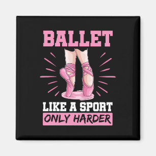 Ballett wie ein Sport nur Harder En Pointe Shoes B Magnet