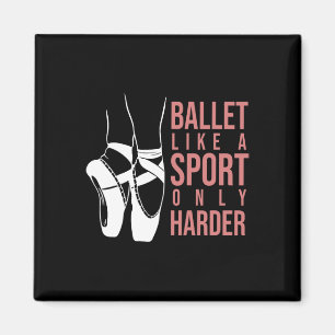 Ballett wie ein Sport nur Harte En Pointe Ballerin Magnet