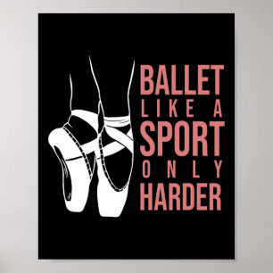 Ballett wie ein Sport nur Harte En Pointe Ballerin Poster