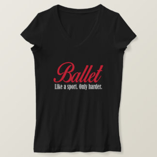 Ballett wie Sport. Nur härter. T-Shirt