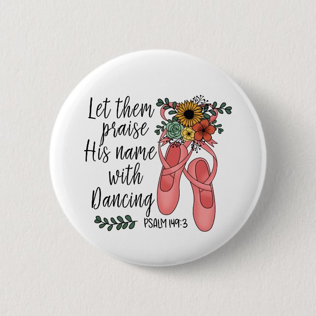 Ballettschuhe Ballerina Christliches Zitat Button (Vorderseite)