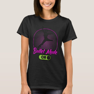 Balletttänzer Tanz Mädchen Ballerina Ballett Modus T-Shirt