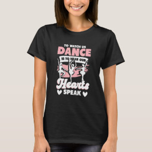 Balletttänzer Zu sehen uns Tanz ist zu hören unser T-Shirt