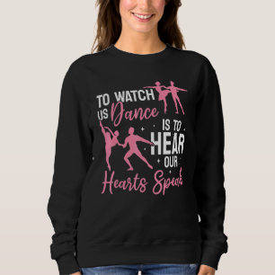 Balletttänzerin Ballerina Schauen Sie uns Tanz zu Sweatshirt