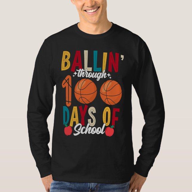 Ballin' Through 100 Days Of School Basketball For  T-Shirt (Vorderseite)