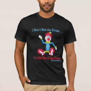 Ballon-Clown - ich lasse nicht den Zirkus laufen T-Shirt
