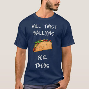 Ballon Twisted Taco Food Artist Animal Twister T-Shirt