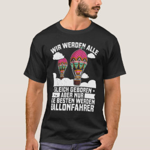 Ballonfahren Ballonfahrt Heißluftballon Luftfahrt T-Shirt