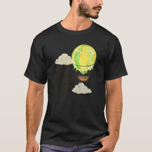 Ballonfahrt Motivationszitat Heißluftballon Ai T-Shirt